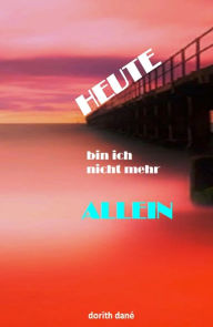 Title: Heute bin ich nicht mehr allein, Author: Kamel Zennia