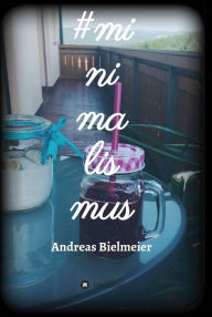 Title: #minimalismus, Author: Andreas Bielmeier
