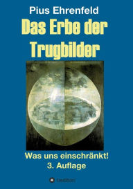 Title: Das Erbe der Trugbilder, Author: Pius Ehrenfeld