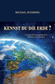 Title: KENNST DU DIE ERDE?, Author: Michael Duesberg