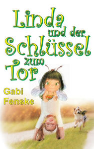 Title: Linda und der Schlüssel zum Tor, Author: Gabi Fenske