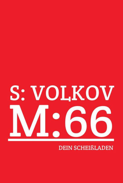 M:66: Dein Scheißladen