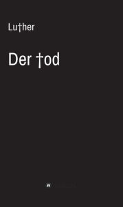 Title: Der Tod, Author: . Luther