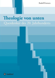 Title: Theologie von unten, Author: Rudolf Kremers