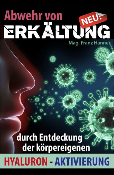 Abwehr von Erkältung: durch Entdeckung der körpereigenen Hyaluron-Aktivierung