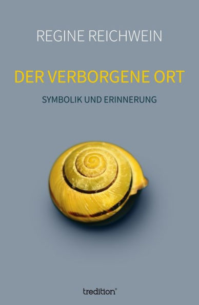 Der verborgene Ort: Symbolik und Erinnerung