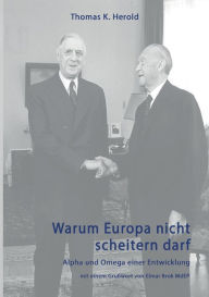 Title: Warum Europa nicht scheitern darf, Author: Thomas K. Herold