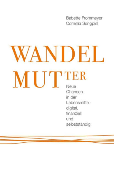 WANDELMUTter: Neue Chancen in der Lebensmitte - digital, finanziell und selbstständig