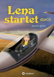 Title: Lena startet durch, Author: Judith Spörl