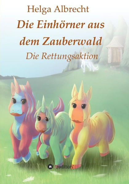 Die Einhörner aus dem Zauberwald