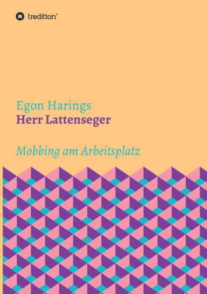 Herr Lattenseger: Mobbing am Arbeistplatz