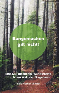 Title: Bangemachen gilt nicht, Author: Niels Fischer Demuth