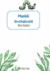 Title: Maddi unchained: Mein Tagebuch, Author: Wolfgang Stangl