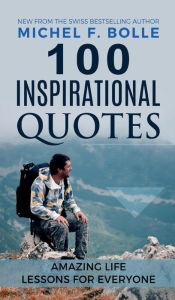 Title: 100 INSPIRATIONAL QUOTES, Author: Michel F. Bolle