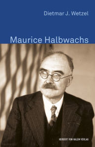 Title: Maurice Halbwachs, Author: Dietmar J. Wetzel