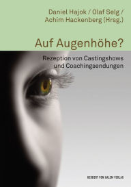 Title: Auf Augenhöhe?: Rezeption von Castingshows und Coachingsendungen, Author: Achim Hackenberg
