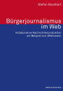 Bürgerjournalismus im Web: Kollaborative Nachrichtenproduktion am Beispiel von 