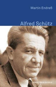 Title: Alfred Schütz, Author: Martin Endreß