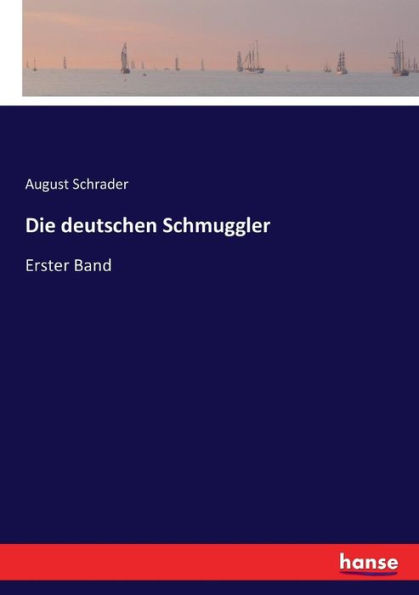 Die deutschen Schmuggler: Erster Band