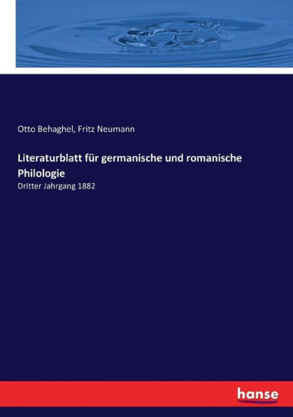 Literaturblatt für germanische und romanische Philologie: Dritter Jahrgang 1882