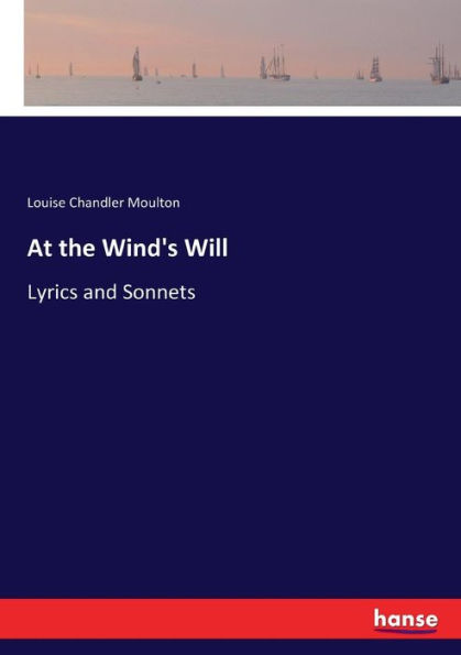 At the Wind's Will: Lyrics and Sonnets
