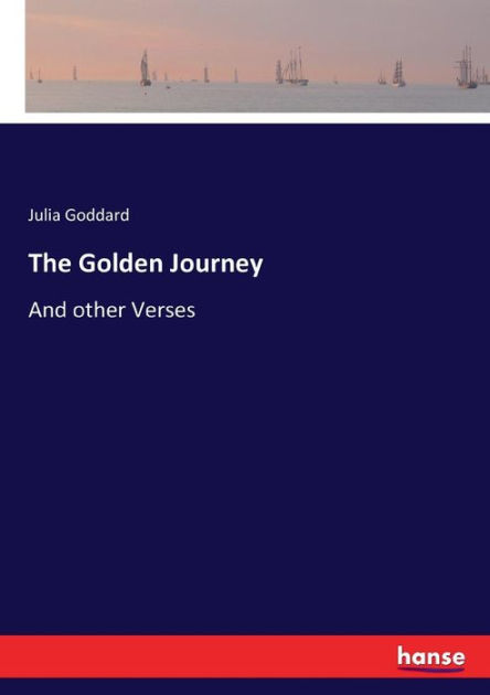 The Golden Journey And Other Verses by Julia Goddard, Paperback ...