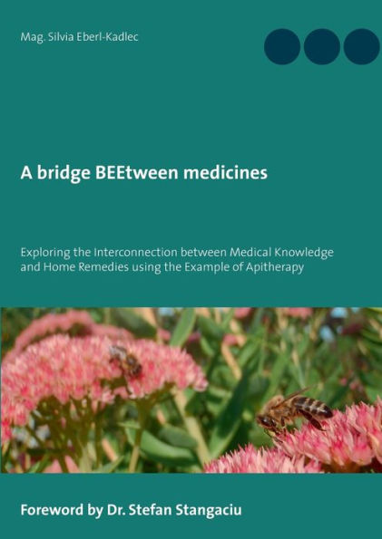A bridge BEEtween medicines: Exploring the Interconnection between Medical Knowledge and Home Remedies using the example of Apitherapy.