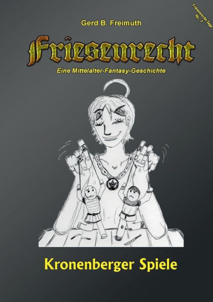 Friesenrecht - Akt VII: Kronenberger Spiele