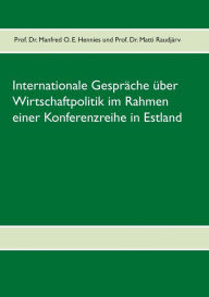 Title: Internationale Gespräche über Wirtschaftpolitik im Rahmen einer Konferenzreihe in Estland, Author: Manfred O E Hennies