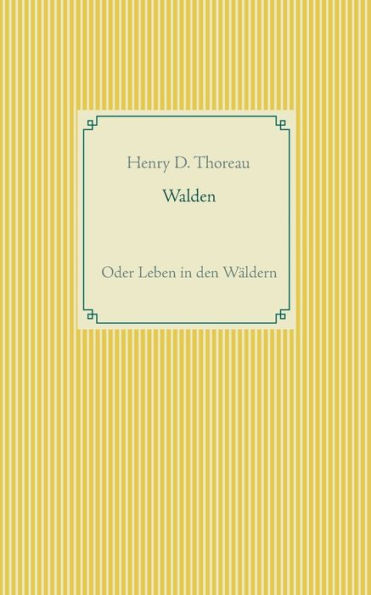 Walden oder Leben in den Wäldern