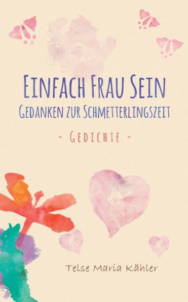 Einfach Frau sein: Gedanken zur Schmetterlingszeit