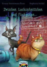 Title: Zwischen Lachsschnittchen und Fischgräten: Tierisch gut ermittelt, Author: Yvonne Stïckemann-Paare