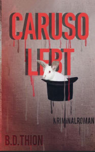 Title: Caruso lebt: Ina Helle ermittelt, Author: B D Thion