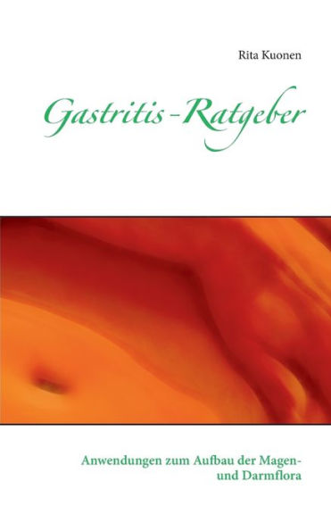 Gastritis-Ratgeber: Anwendungen zum Aufbau der Magen- und Darmflora