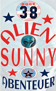 Title: Alien Sunny: Spannende Abenteuer in Hollywood, Author: Pit Vogt