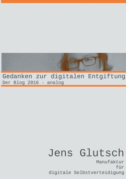 Gedanken zur digitalen Entgiftung: Der Blog 2016 - analog