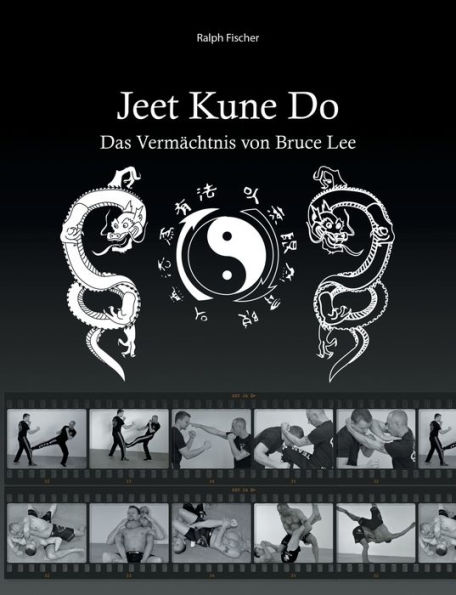 Jeet Kune Do: Das Vermächtnis von Bruce Lee