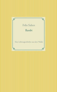 Title: Bambi: Eine Lebensgeschichte aus dem Walde, Author: Felix Salten