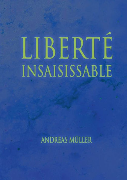 Libertï¿½ insaisissable