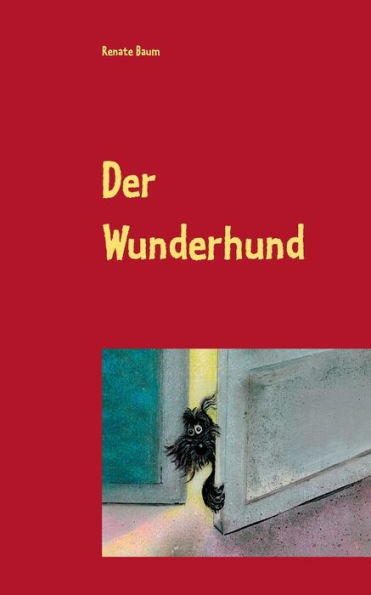 Der Wunderhund: Eine Geschichte für Kinder