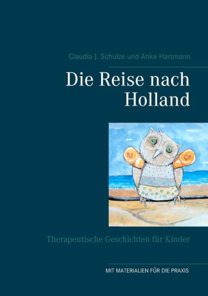 Die Reise nach Holland: Therapeutische Geschichten für Kinder