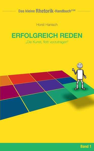 Rhetorik-Handbuch 2100 - Erfolgreich reden: Die Kunst, flott vorzutragen