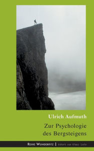 Title: Zur Psychologie des Bergsteigens, Author: Ulrich Aufmuth
