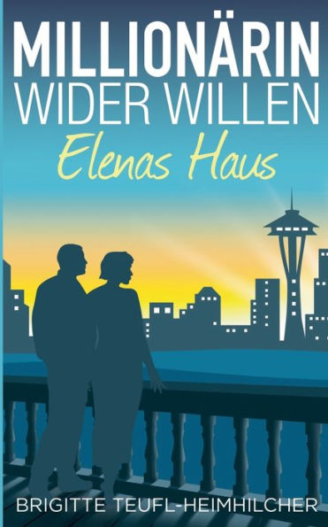 Millionärin wider Willen - Elenas Haus