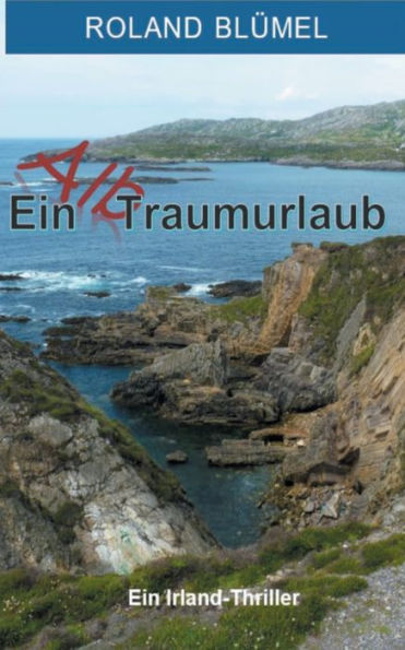 Ein Alb-Traumurlaub: Ein Irland-Thriller