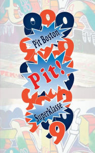 Title: Pit! Superklasse: Pits spannende Abenteuer, Author: Pit Boston