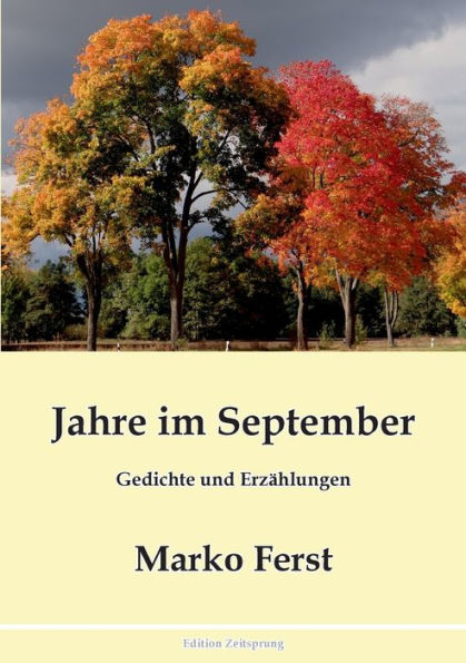 Jahre im September: Gedichte und Erzählungen