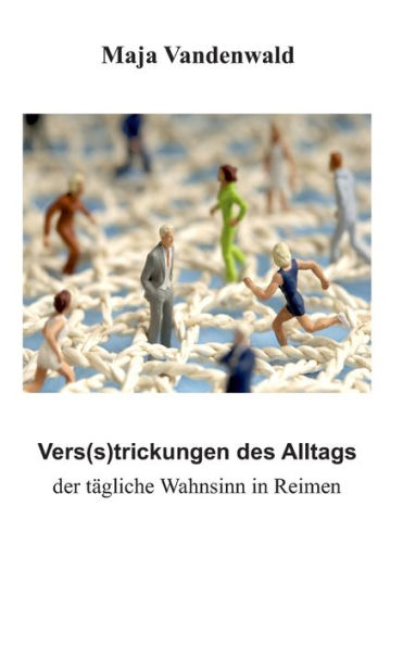 Vers(s)trickungen des Alltags: Der tägliche Wahnsinn in Reimen