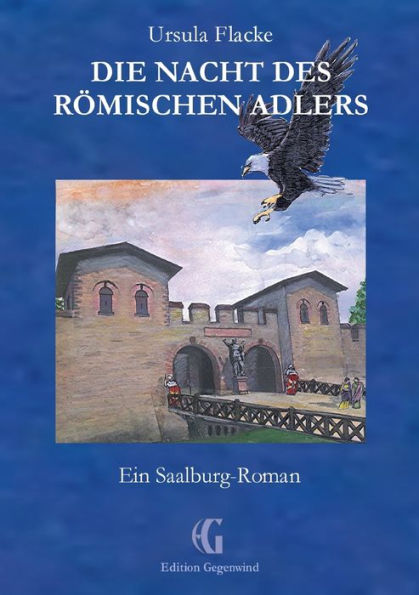 Die Nacht des rÃ¯Â¿Â½mischen Adlers: Ein Saalburg-Roman