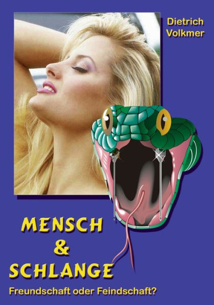 Mensch & Schlange: Freundschaft oder Feindschaft?